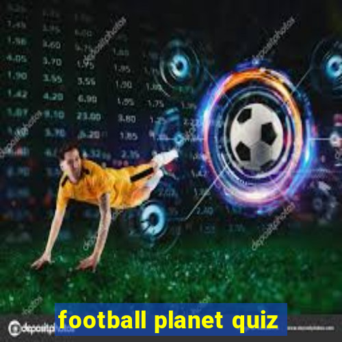 football planet quiz